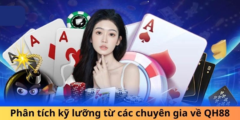 Phân tích kỹ lưỡng từ các chuyên gia về QH88